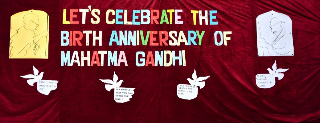 LETS CELEBRATE THE BIRTH ANNIVERSARY OF MAHATMA GANDHI